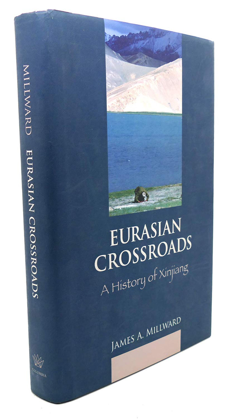 Eurasian Crossroads: A History of Xinjiang