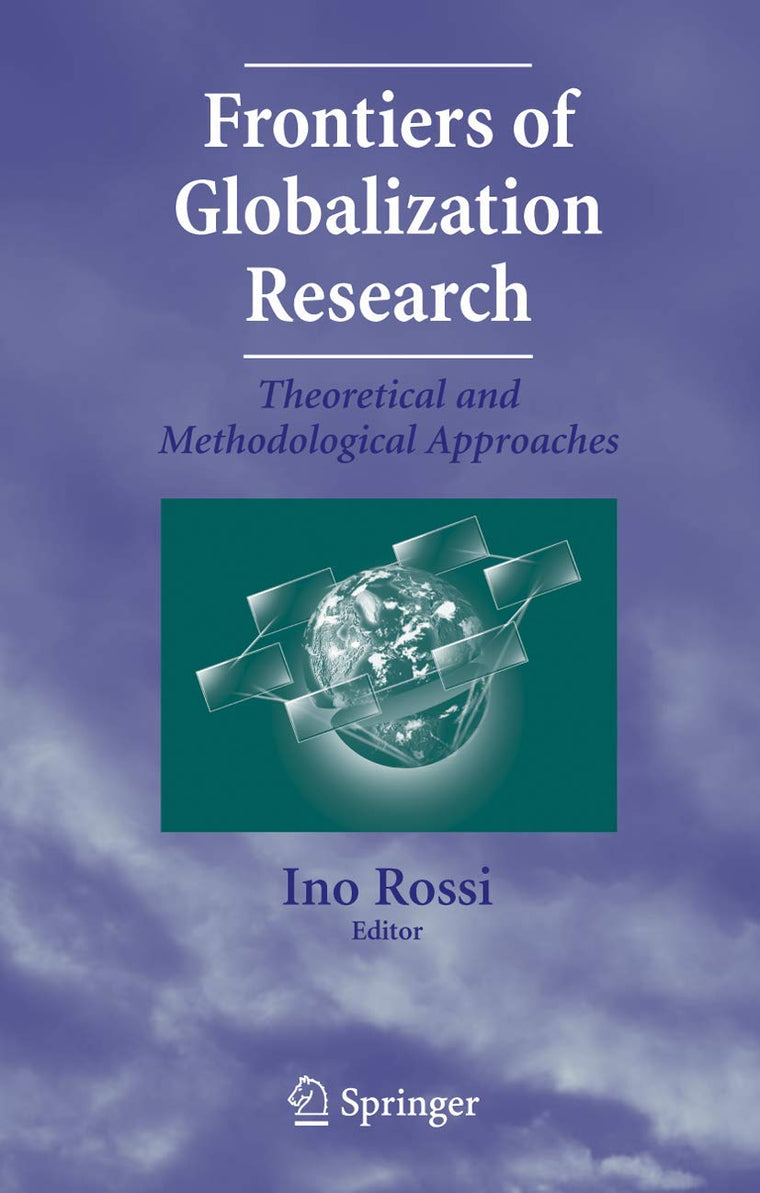 Frontiers of Globalization Research:: Theoretical and Methodological Approaches