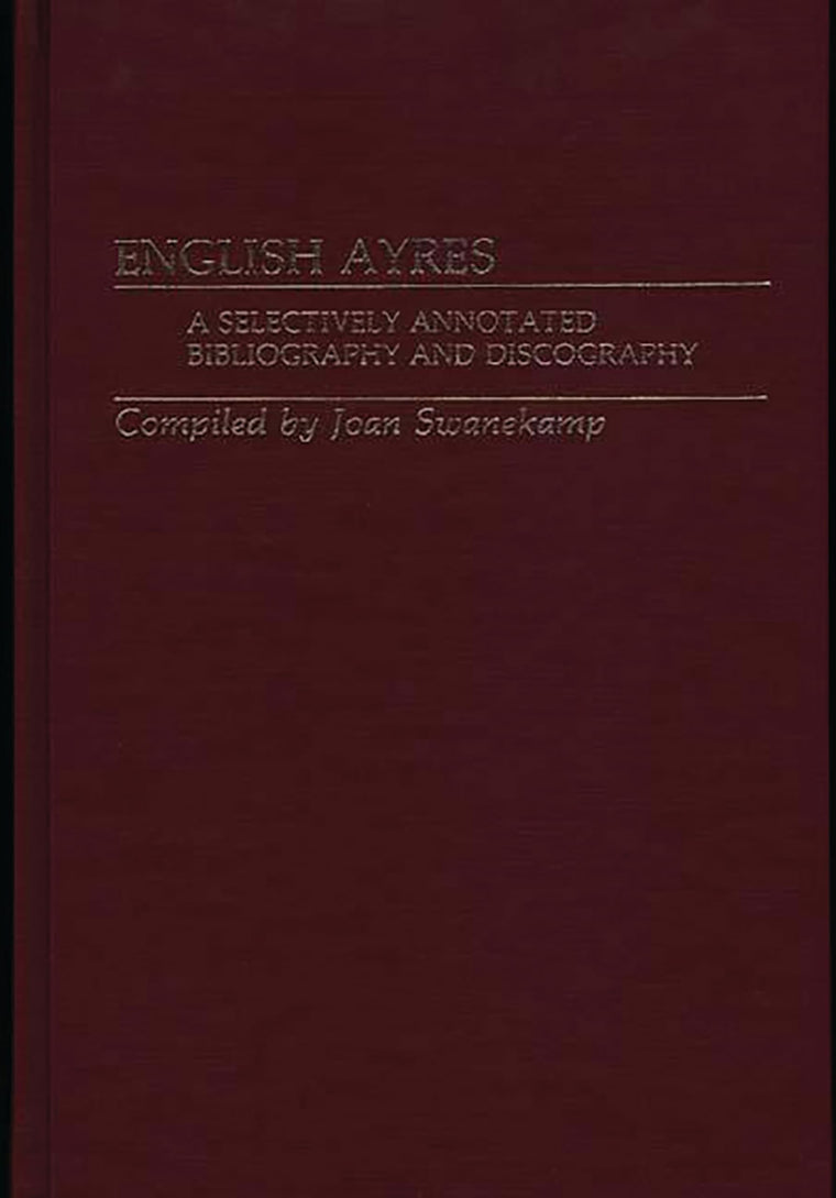 English Ayres: A Selectively Annotated Bibliography and Discography