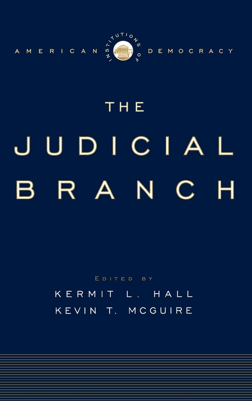The Judicial Branch (Institutions of American Democracy)