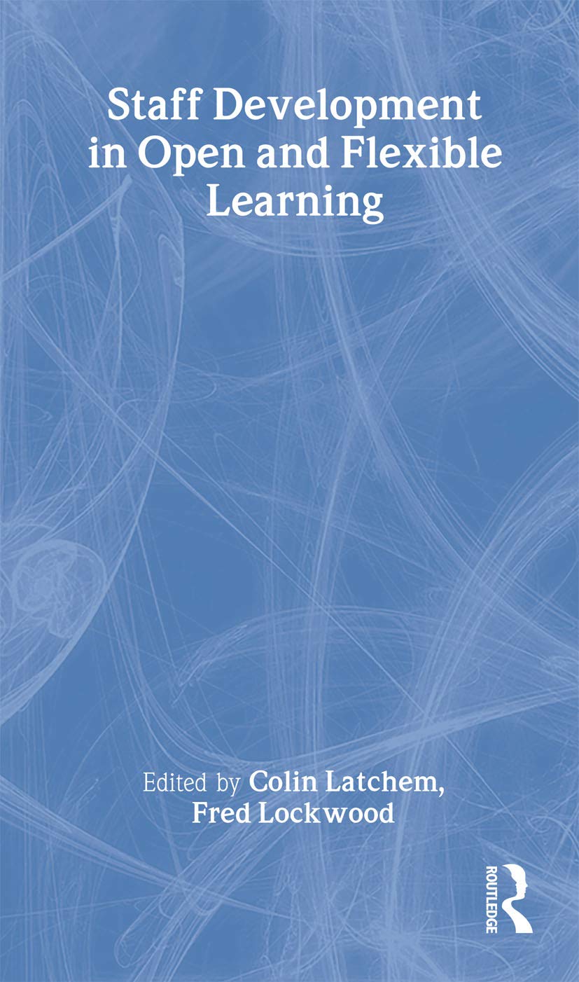 Staff Development in Open and Flexible Education (Routledge Studies in Distance Education (Paperback))