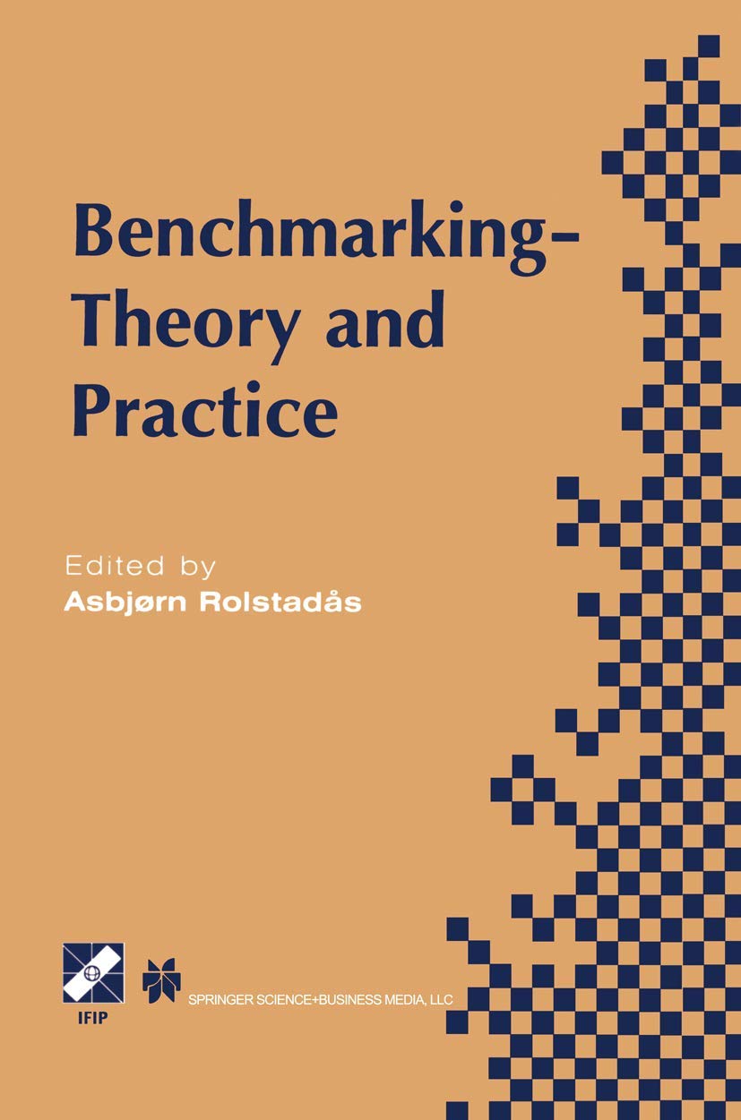 Benchmarking - Theory and Practice (IFIP Advances in Information and Communication Technology)