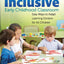 The Inclusive Early Childhood Classroom: Easy Ways to Adapt Learning Centers for All Children