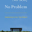 No Self, No Problem: Awakening to Our True Nature