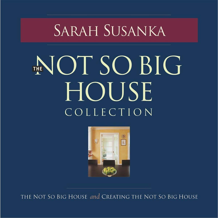 The Not So Big House Collection