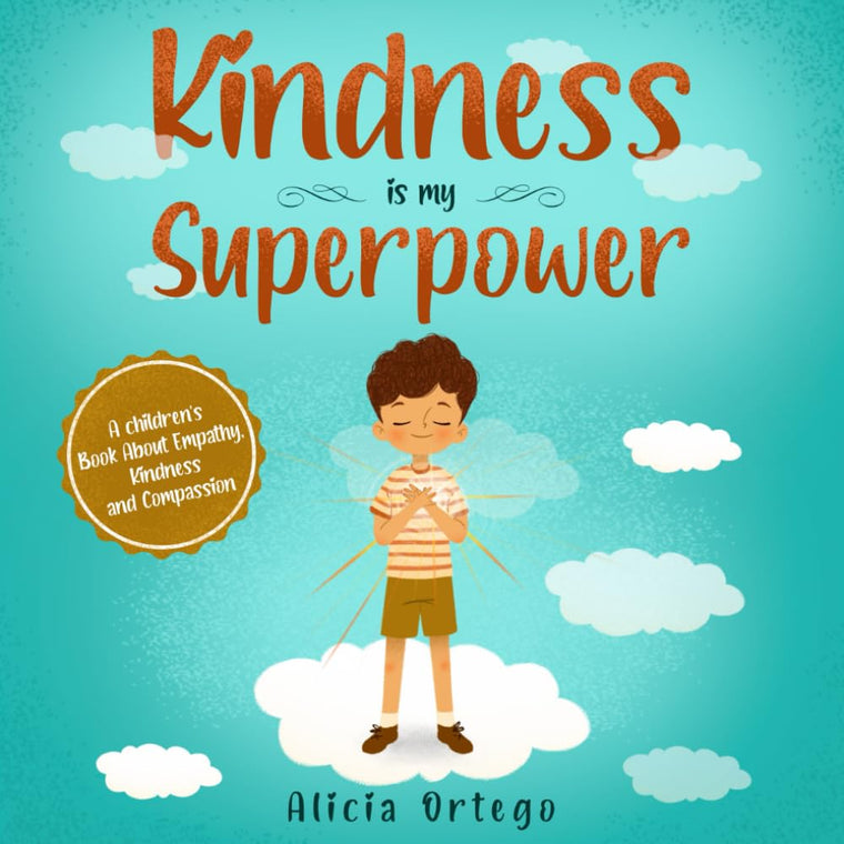 Kindness is my Superpower: A children's Book About Empathy, Kindness and Compassion (My Superpower Books)