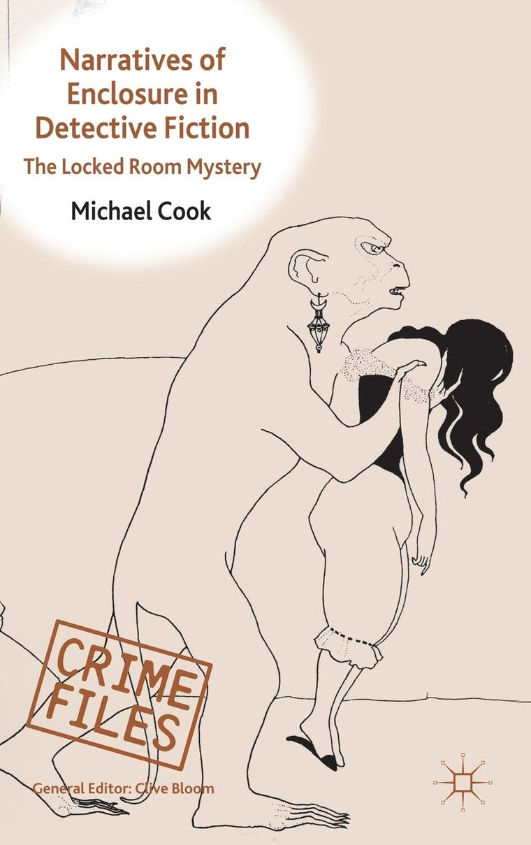 Narratives of Enclosure in Detective Fiction: The Locked Room Mystery (Crime Files)