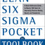 The Lean Six Sigma Pocket Toolbook: A Quick Reference Guide to 100 Tools for Improving Quality and Speed