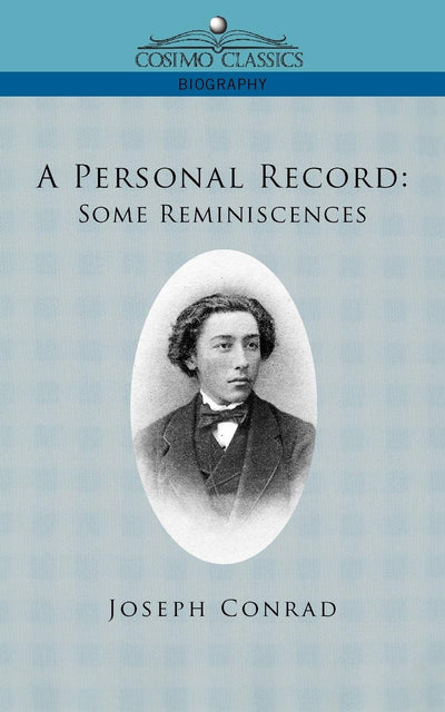 A Personal Record: Some Reminiscences (Cosimo Classics Biography)