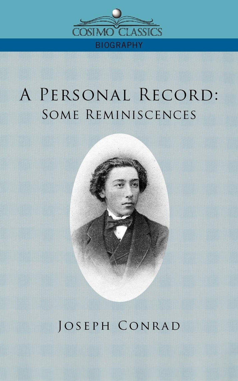 A Personal Record: Some Reminiscences (Cosimo Classics Biography)