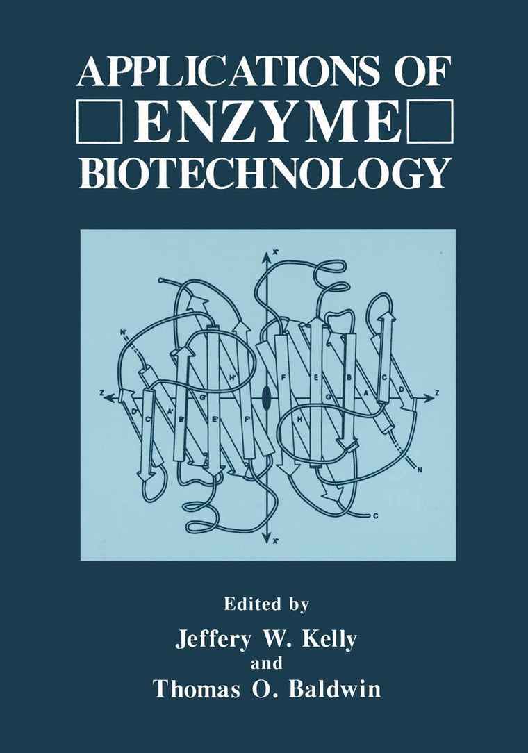 Applications of Enzyme Biotechnology (Industry-University Cooperative Chemistry Program Symposia)