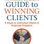 The Irresistible Consultant's Guide to Winning Clients: 6 Steps to Unlimited Clients & Financial Freedom