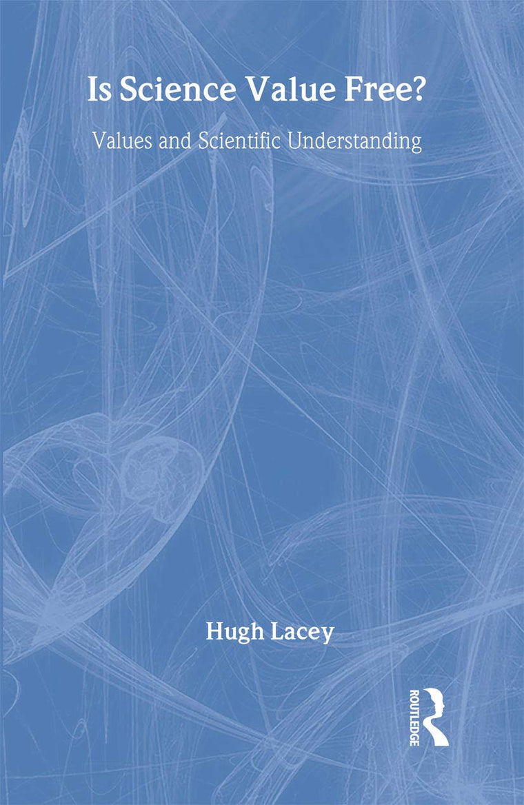 Is Science Value Free?: Values and Scientific Understanding (Philosophical Issues in Science)