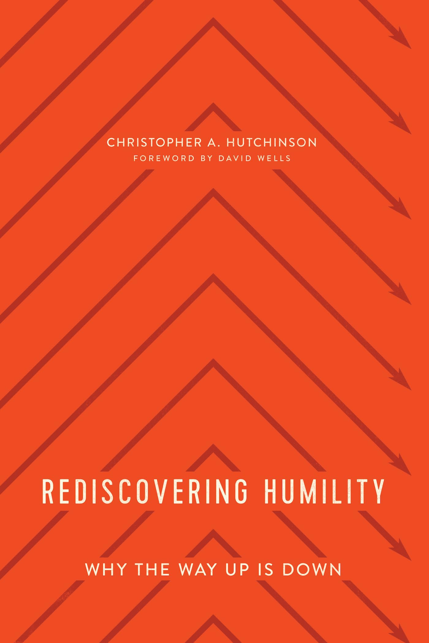 Rediscovering Humility: Why the Way Up is Down