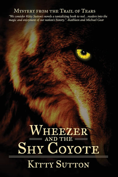 Wheezer and the Shy Coyote: Mystery From The Trail of Tears - Special Edition