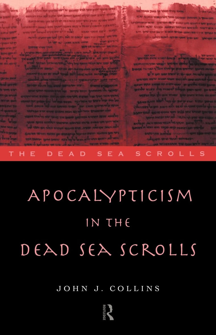 Apocalypticism in the Dead Sea Scrolls (The Literature of the Dead Sea Scrolls)