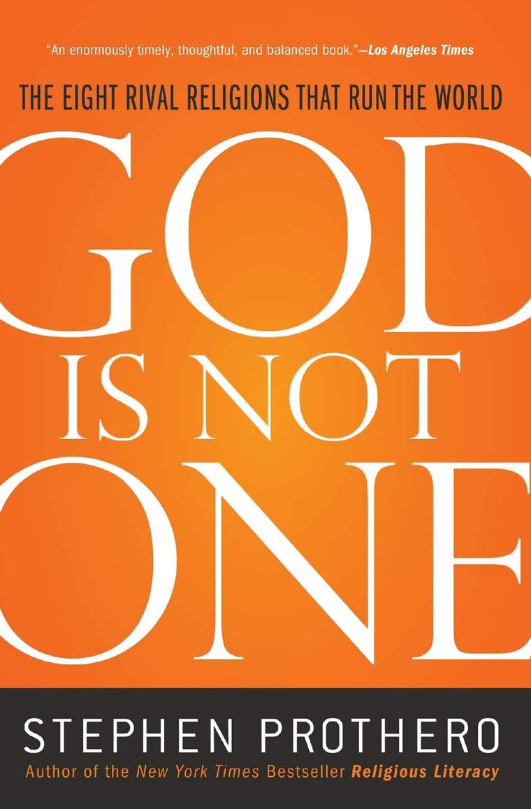 God Is Not One: The Eight Rival Religions That Run the World