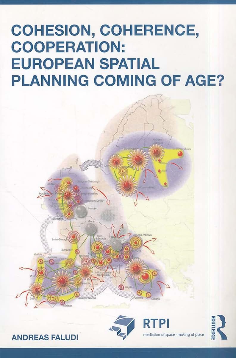 Cohesion, Coherence, Cooperation: European Spatial Planning Coming of Age? (RTPI Library Series)