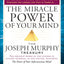The Miracle Power of Your Mind: The Joseph Murphy Treasury