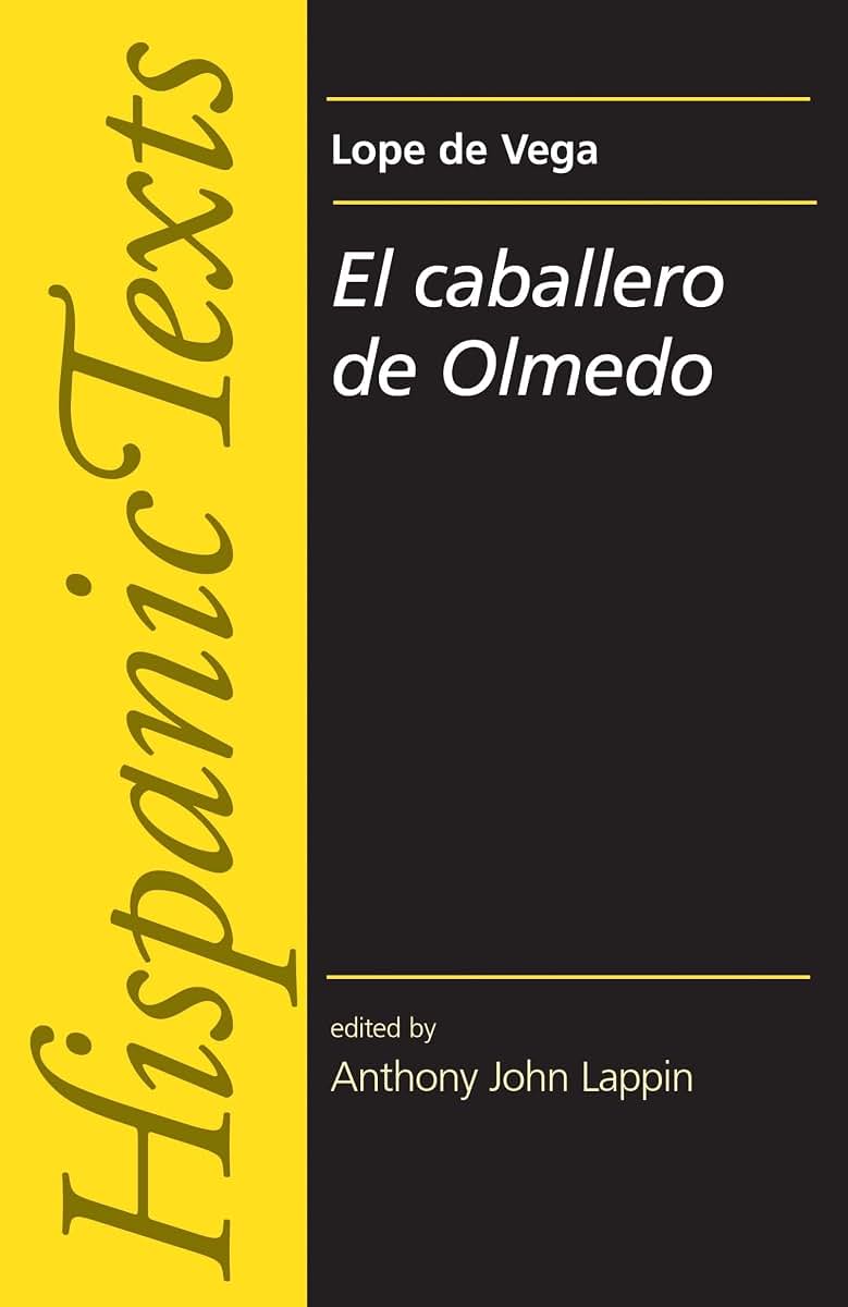El Caballero de Olmedo by Lope de Vega Carpio (Hispanic Texts)