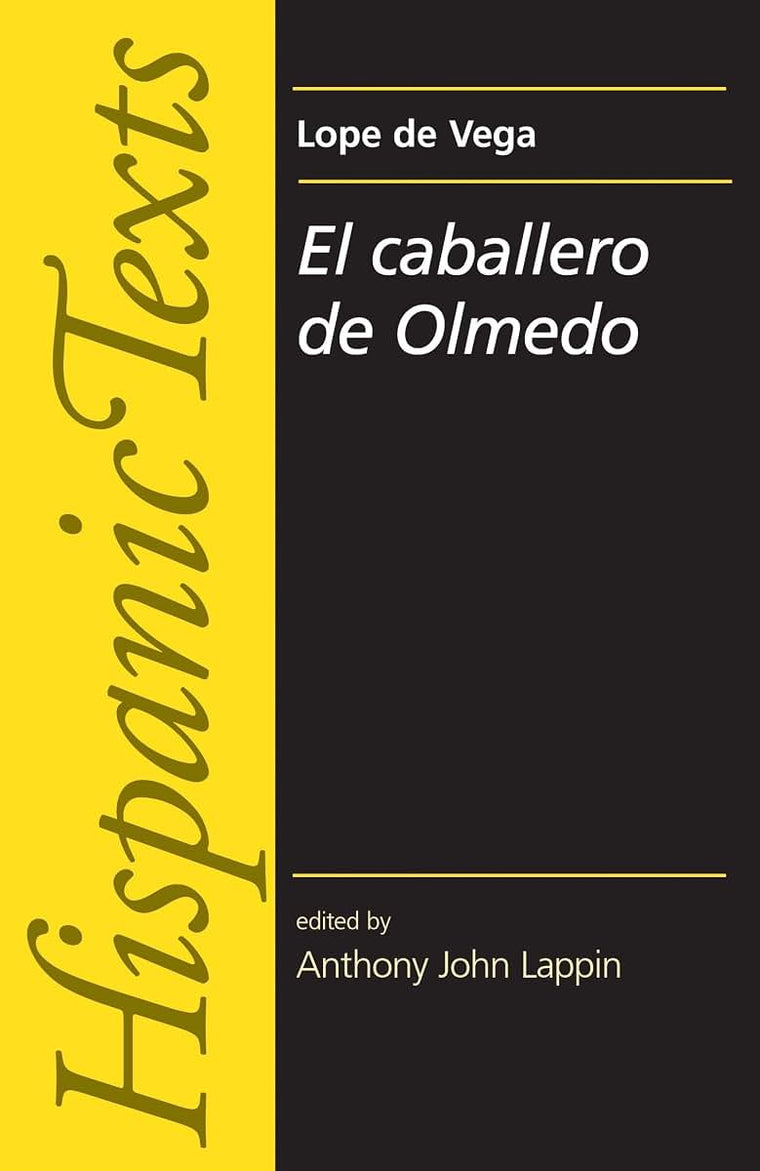 El Caballero de Olmedo by Lope de Vega Carpio (Hispanic Texts)