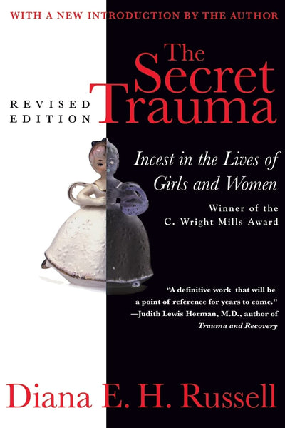 The Secret Trauma: Incest in the Lives of Girls and Women