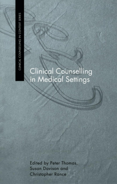 Clinical Counselling in Medical Settings (Clinical Counselling in Context)