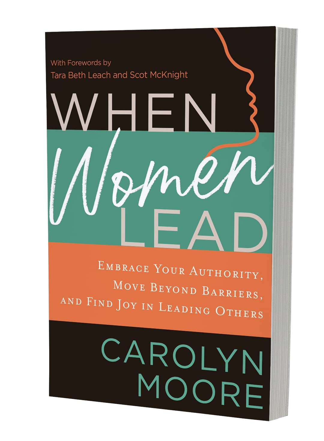 When Women Lead: Embrace Your Authority, Move Beyond Barriers, and Find Joy in Leading Others