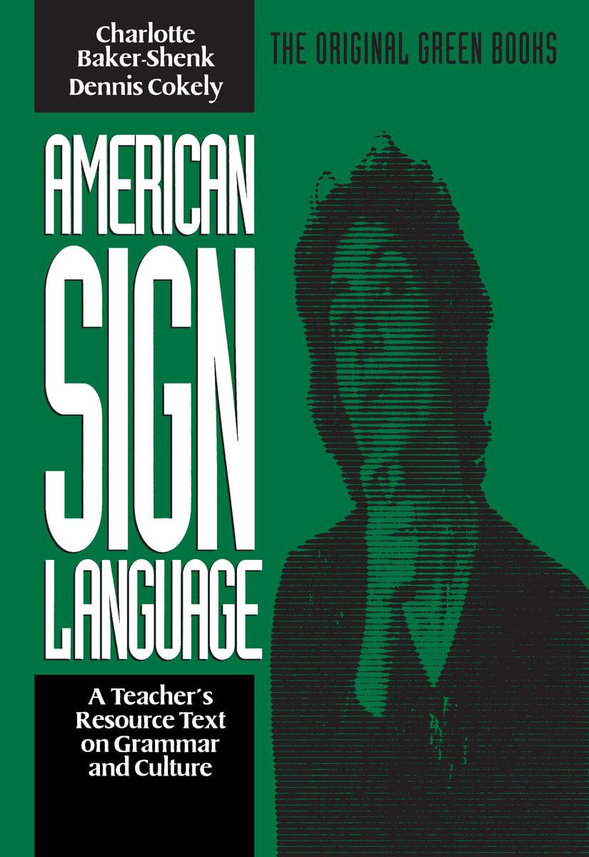 American Sign Language Green Books, A Teacher's Resource Text on Grammar and Culture (American Sign Language Series)