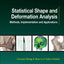 Statistical Shape and Deformation Analysis: Methods, Implementation and Applications (Computer Vision and Pattern Recognition)