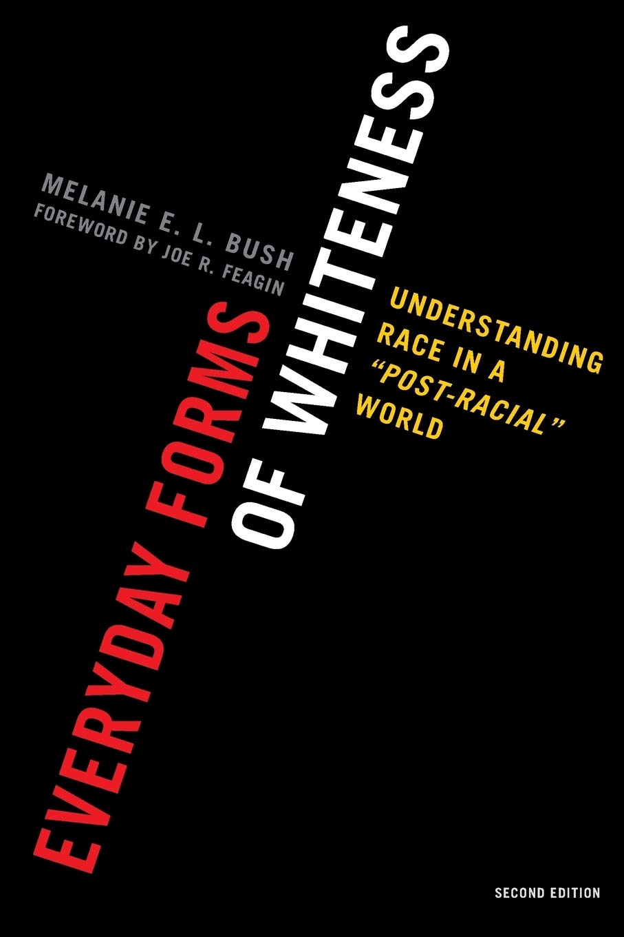Everyday Forms of Whiteness: Understanding Race in a 'Post-Racial' World (Perspectives on a Multiracial America)