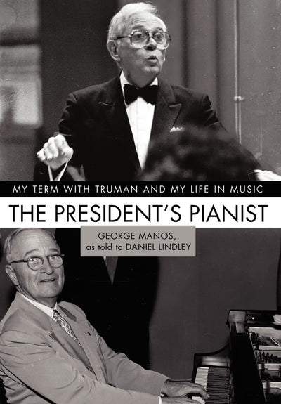 The President's Pianist: My Term with Truman and My Life in Music