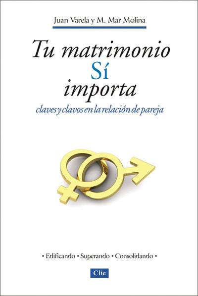 Tu matrimonio s importa: Claves y clavos en la relacin de pareja (Spanish Edition)