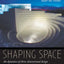 Shaping Space: The Dynamics of Three-Dimensional Design