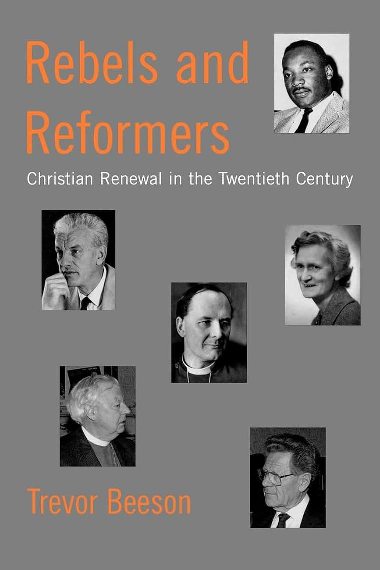 Rebels and Reformers: Christian Renewal in the Twentieth Century