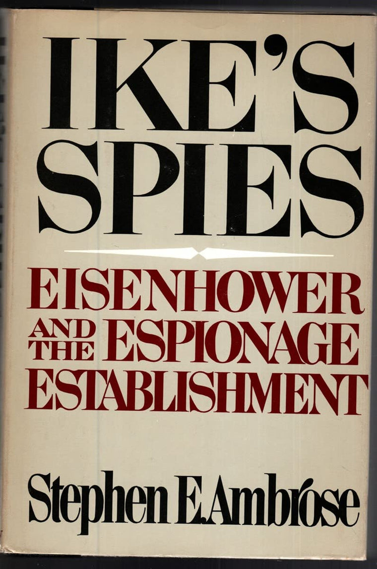 Ike's Spies : Eisenhower and the Espionage Establishment by