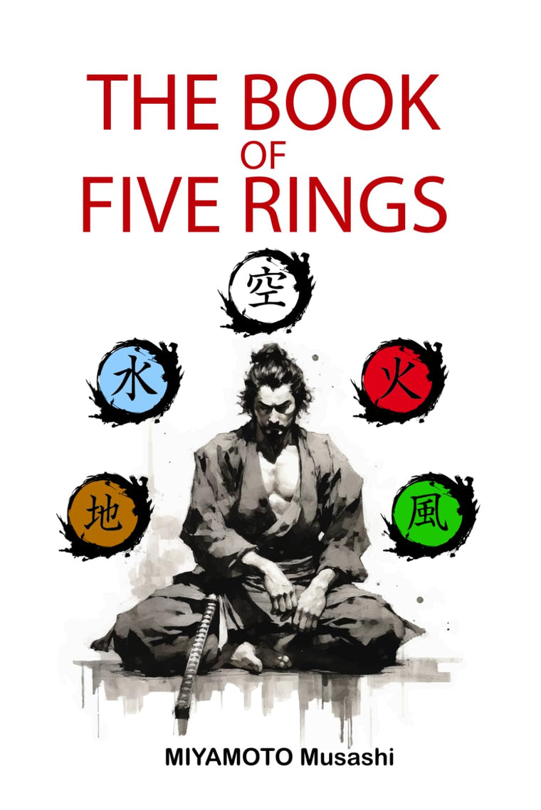 The book of five rings: ??? of Miyamoto Musashi, Illustrated Edition, Modern Translation