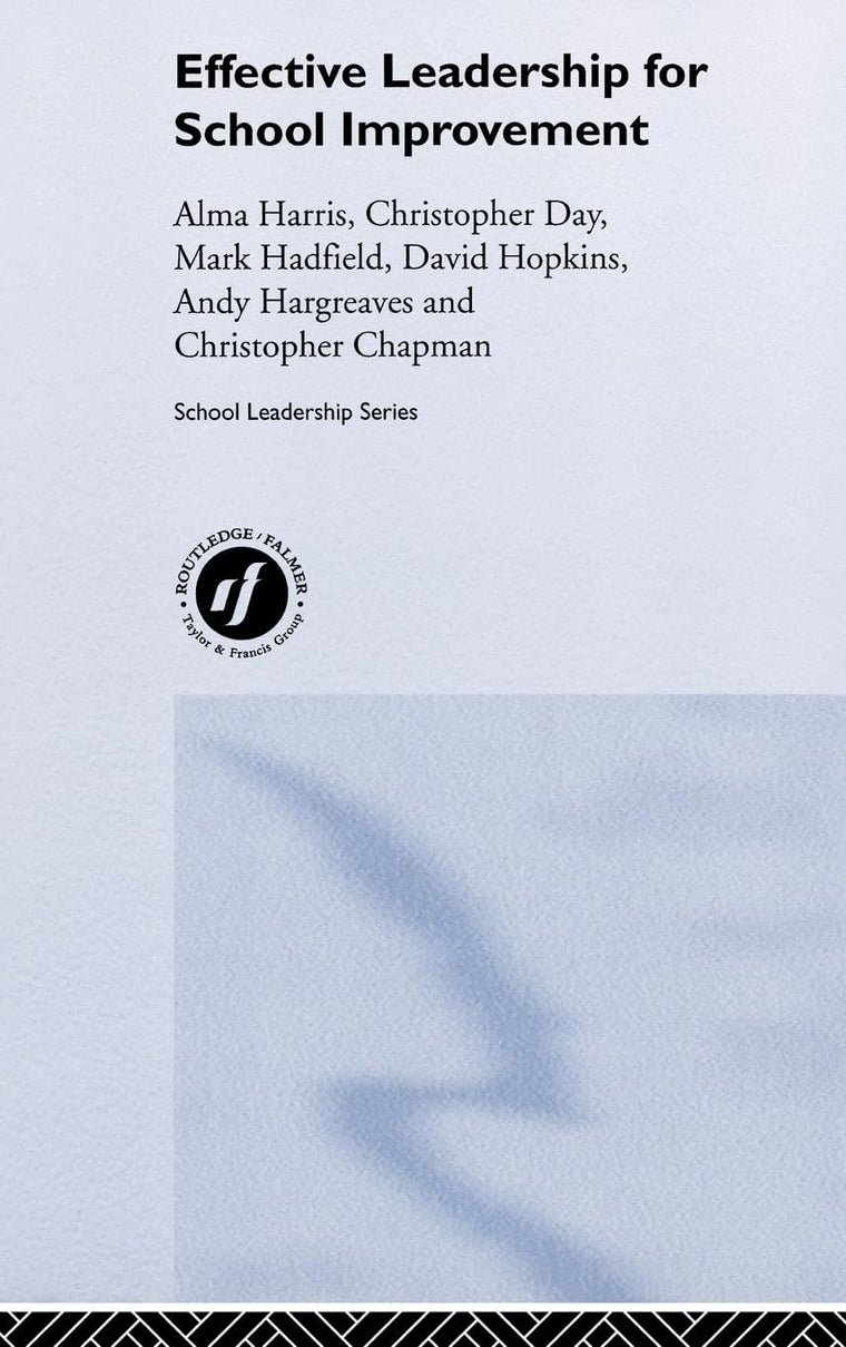 Effective Leadership for School Improvement (School Leadership)
