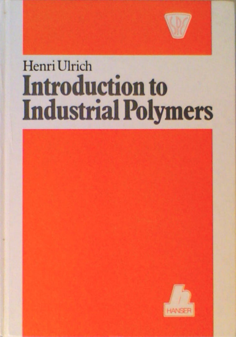 Introduction to Industrial Polymers (Hanser Publishers)
