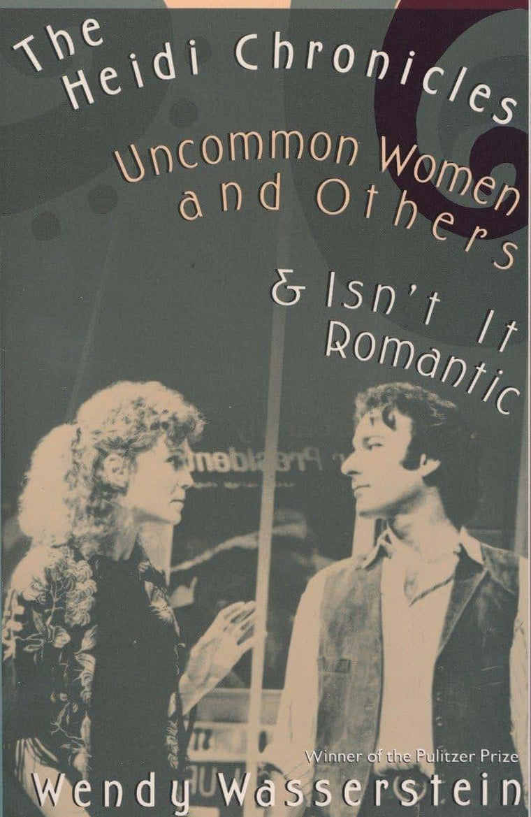 The Heidi Chronicles: Uncommon Women and Others & Isn't It R