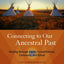 Connecting to Our Ancestral Past: Healing through Family Constellations, Ceremony, and Ritual