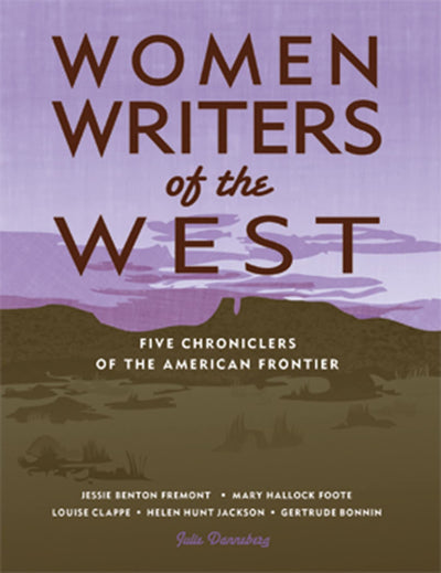Women Writers of the West: Five Chroniclers of the Frontier