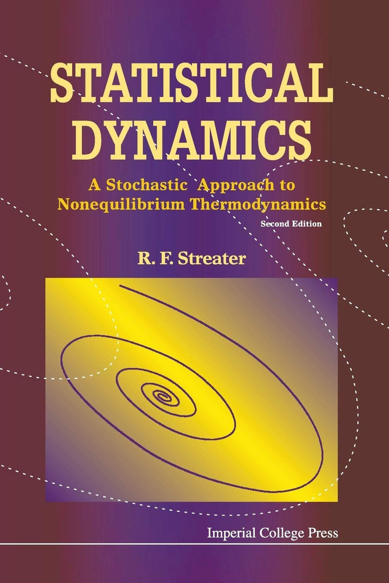 Statistical Dynamics: A Stochastic Approach To Nonequilibrium Thermodynamics (2Nd Edition)