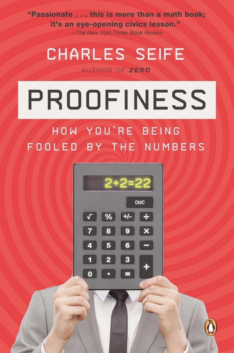 Proofiness: How You're Being Fooled by the Numbers by Seife,