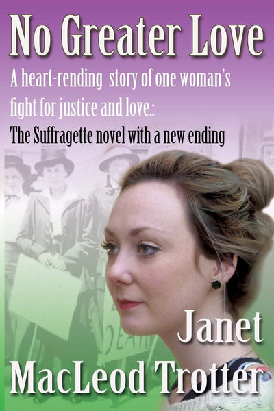 No Greater Love: A heart-rending story of one woman's fight for justice and love (The Suffragette novel with a new ending) (Tynside Sagas)
