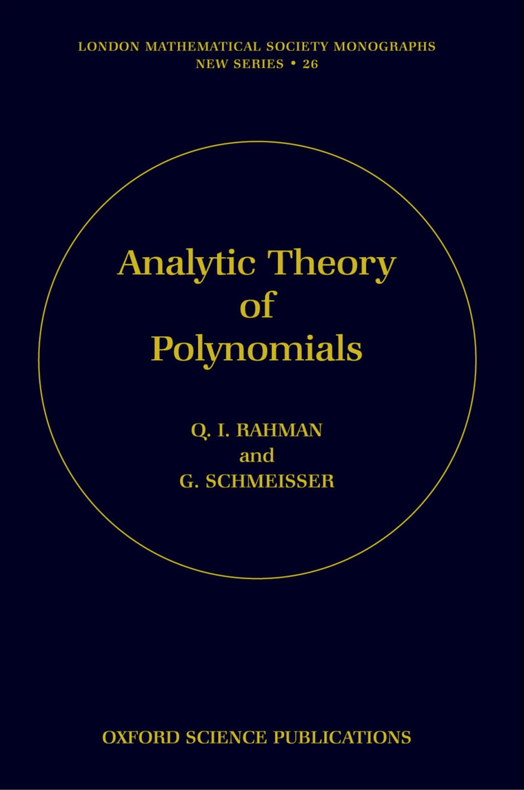 Analytic Theory of Polynomials: Critical Points, Zeros and Extremal Properties (London Mathematical Society Monographs)