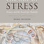 The Age of Stress: Science and the Search for Stability