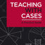Teaching with Cases: A Practical Guide