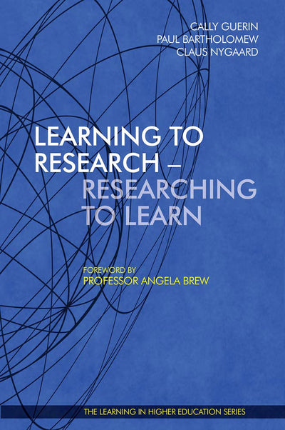 Learning to Research - Researching to Learn (Learning in Higher Education series)