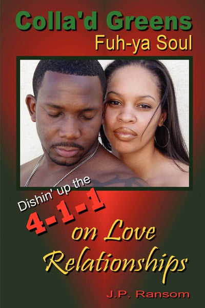 Colla'd Greens Fuh-ya Soul: Dishin' up the 4-1-1 on Love Relationships